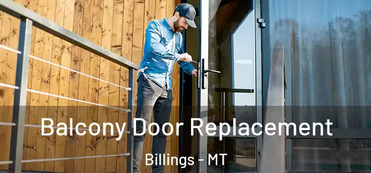  Balcony Door Replacement Billings - MT