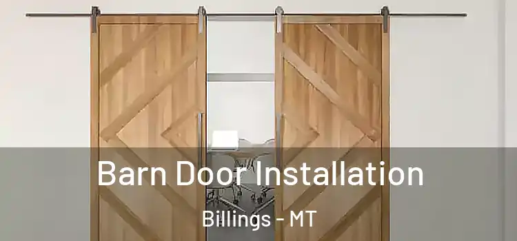 Barn Door Installation Billings - MT
