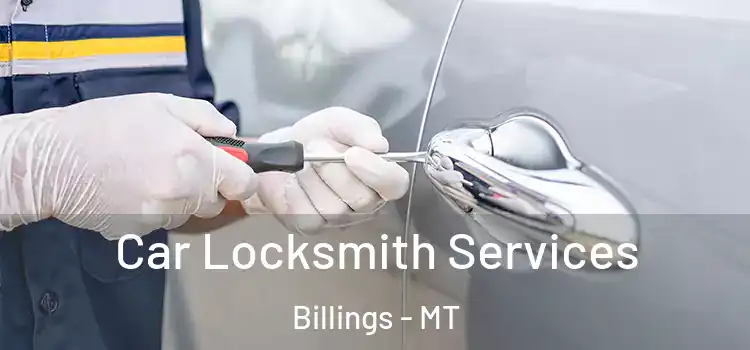  Car Locksmith Services Billings - MT