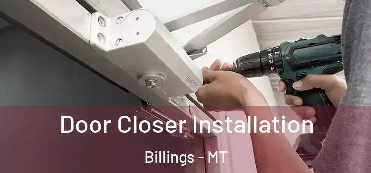  Door Closer Installation Billings - MT