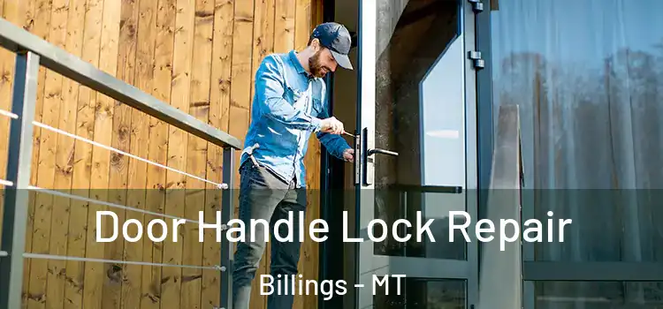 Door Handle Lock Repair Billings - MT