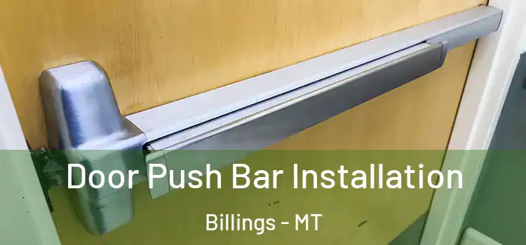 Door Push Bar Installation Billings - MT
