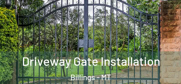  Driveway Gate Installation Billings - MT