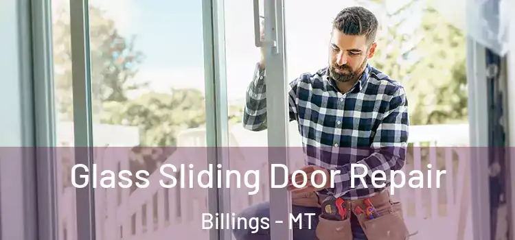 Glass Sliding Door Repair Billings - MT