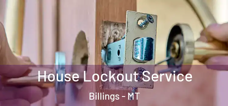  House Lockout Service Billings - MT