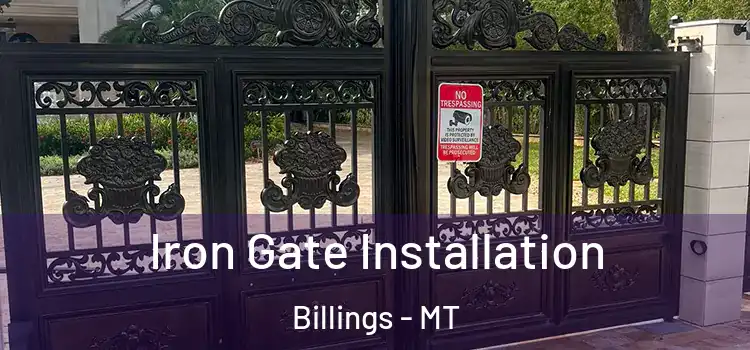  Iron Gate Installation Billings - MT