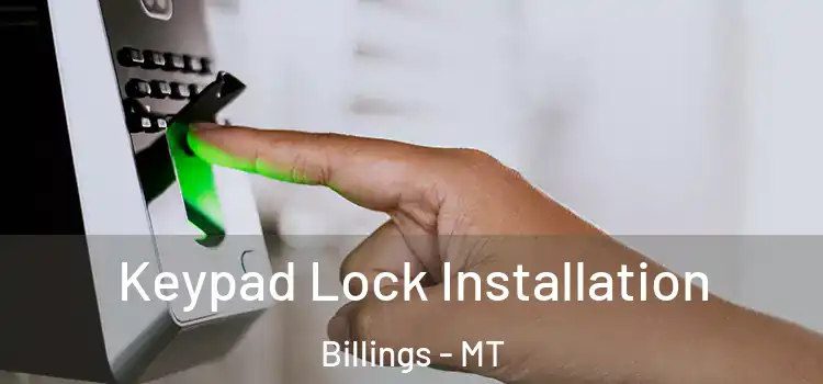  Keypad Lock Installation Billings - MT