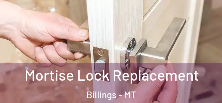 Mortise Lock Replacement Billings - MT