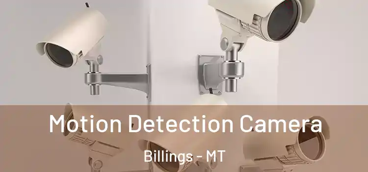 Motion Detection Camera Billings - MT