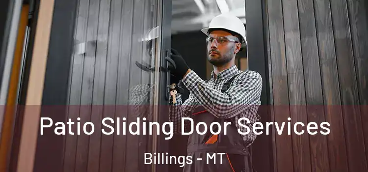 Patio Sliding Door Services Billings - MT