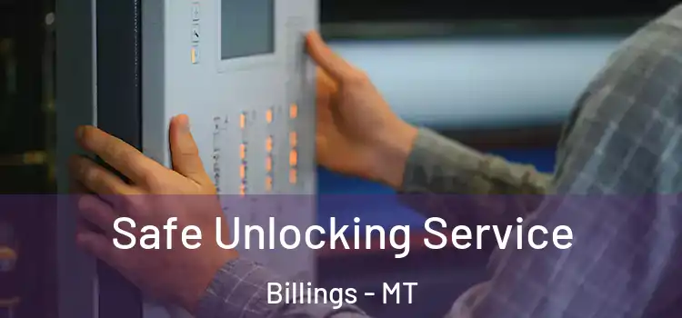 Safe Unlocking Service Billings - MT