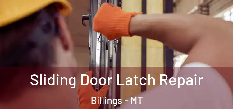 Sliding Door Latch Repair Billings - MT