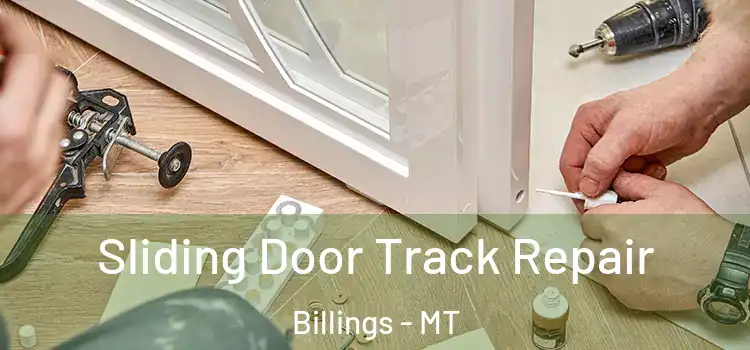 Sliding Door Track Repair Billings - MT