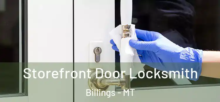 Storefront Door Locksmith Billings - MT